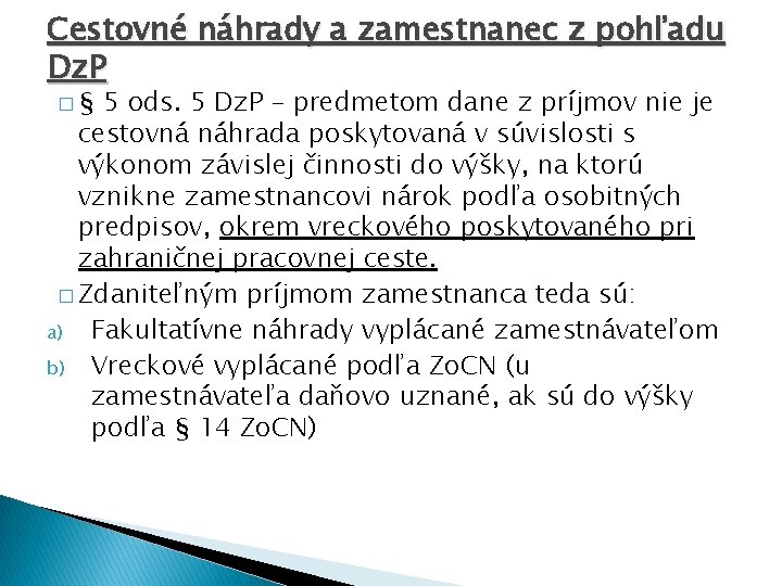 Cestovné náhrady a zamestnanec z pohľadu Dz. P �§ 5 ods. 5 Dz. P