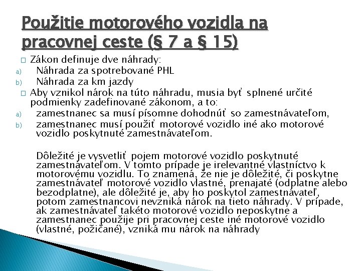 Použitie motorového vozidla na pracovnej ceste (§ 7 a § 15) � a) b)