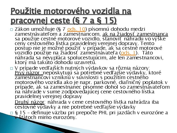 Použitie motorového vozidla na pracovnej ceste (§ 7 a § 15) � � �