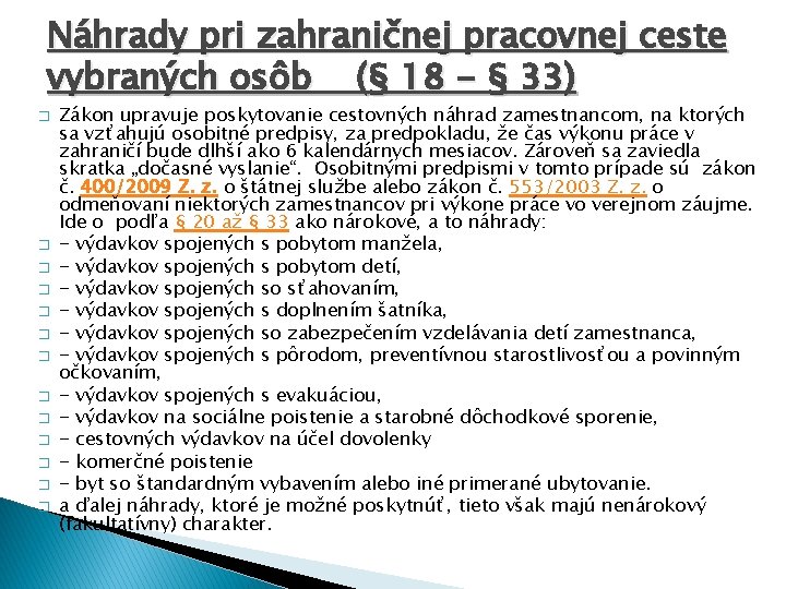 Náhrady pri zahraničnej pracovnej ceste vybraných osôb (§ 18 - § 33) � �