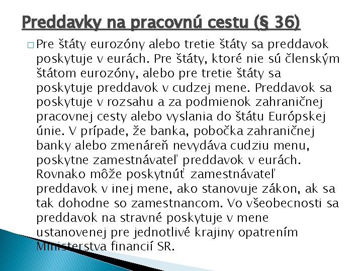 Preddavky na pracovnú cestu (§ 36) � Pre štáty eurozóny alebo tretie štáty sa