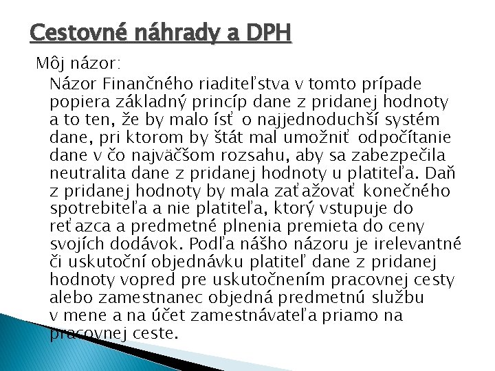 Cestovné náhrady a DPH Môj názor: Názor Finančného riaditeľstva v tomto prípade popiera základný