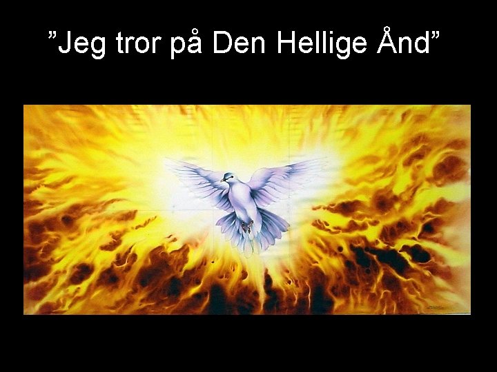 ”Jeg tror på Den Hellige Ånd” 