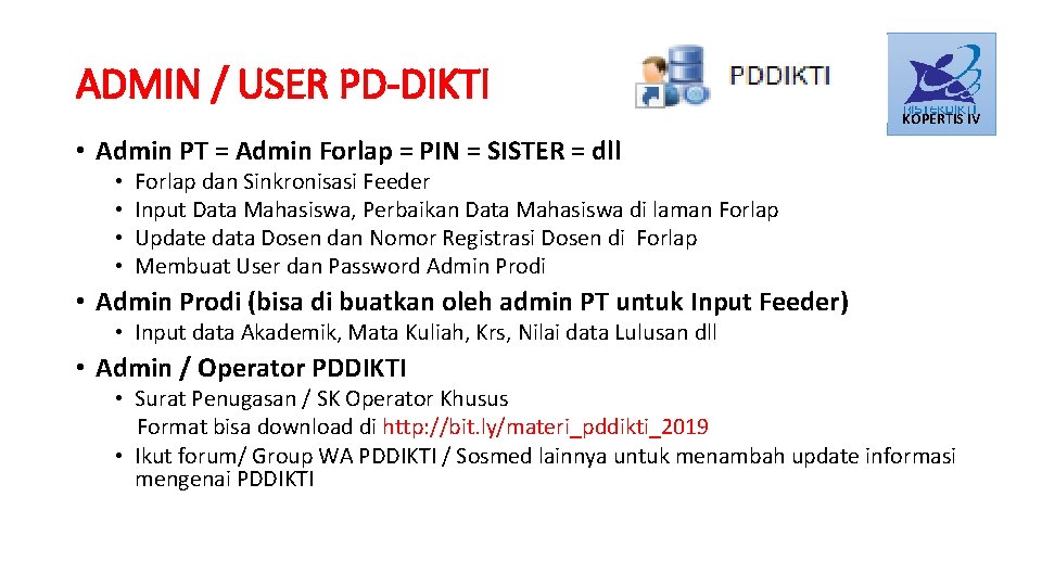ADMIN / USER PD-DIKTI KOPERTIS IV • Admin PT = Admin Forlap = PIN