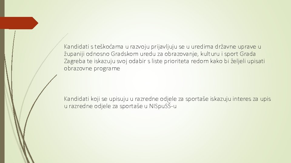 Kandidati s teškoćama u razvoju prijavljuju se u uredima državne uprave u županiji odnosno