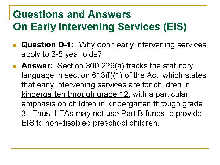 Questions and Answers On Early Intervening Services (EIS) n n Question D-1: Why don’t Questions and Answers On Early Intervening Services (EIS) n n Question D-1: Why don’t