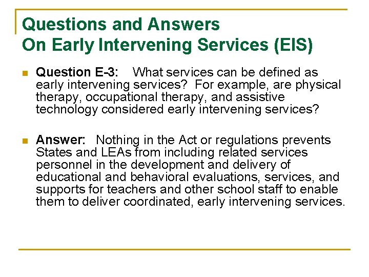 Questions and Answers On Early Intervening Services (EIS) n Question E-3: What services can Questions and Answers On Early Intervening Services (EIS) n Question E-3: What services can