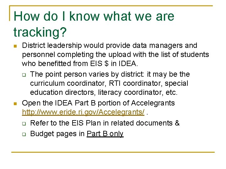 How do I know what we are tracking? n n District leadership would provide How do I know what we are tracking? n n District leadership would provide