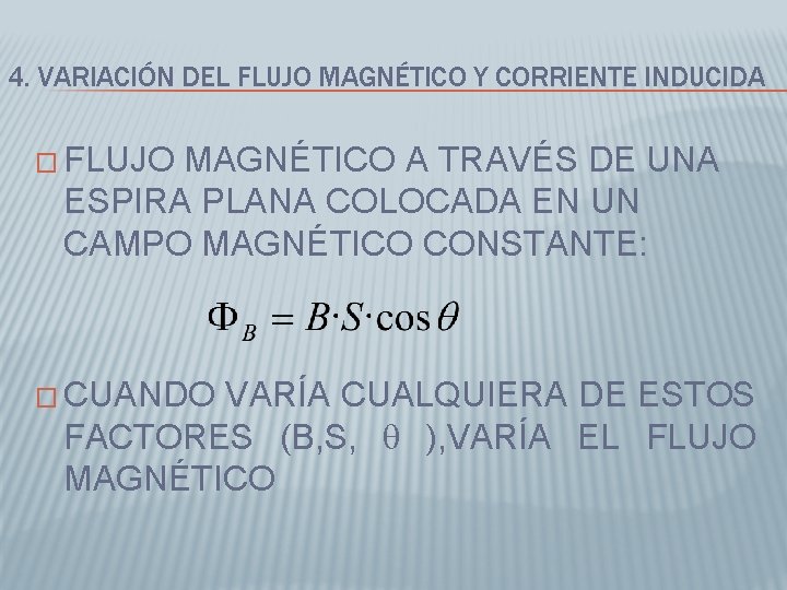 4. VARIACIÓN DEL FLUJO MAGNÉTICO Y CORRIENTE INDUCIDA � FLUJO MAGNÉTICO A TRAVÉS DE