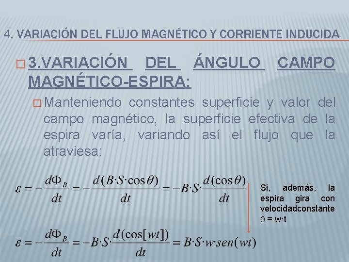 4. VARIACIÓN DEL FLUJO MAGNÉTICO Y CORRIENTE INDUCIDA � 3. VARIACIÓN DEL ÁNGULO MAGNÉTICO-ESPIRA: