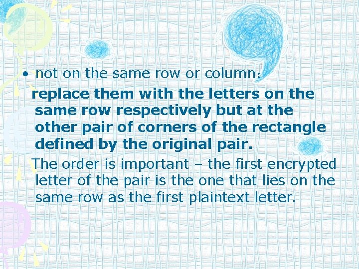  • not on the same row or column： replace them with the letters