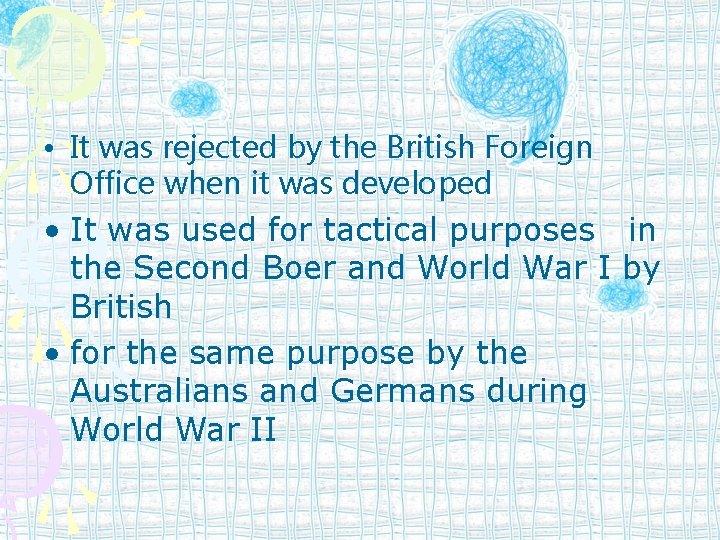  • It was rejected by the British Foreign Office when it was developed