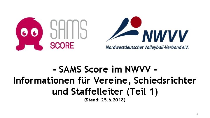 - SAMS Score im NWVV Informationen für Vereine, Schiedsrichter und Staffelleiter (Teil 1) (Stand: