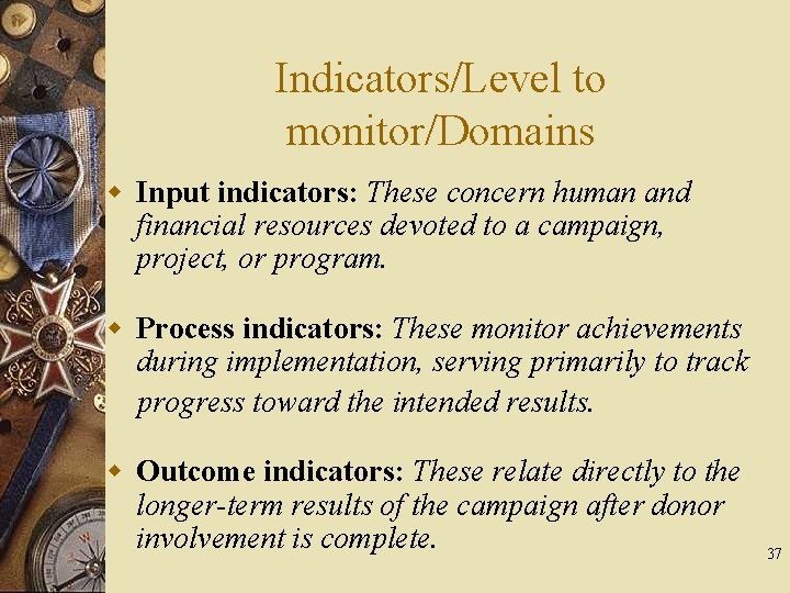 Indicators/Level to monitor/Domains w Input indicators: These concern human and financial resources devoted to