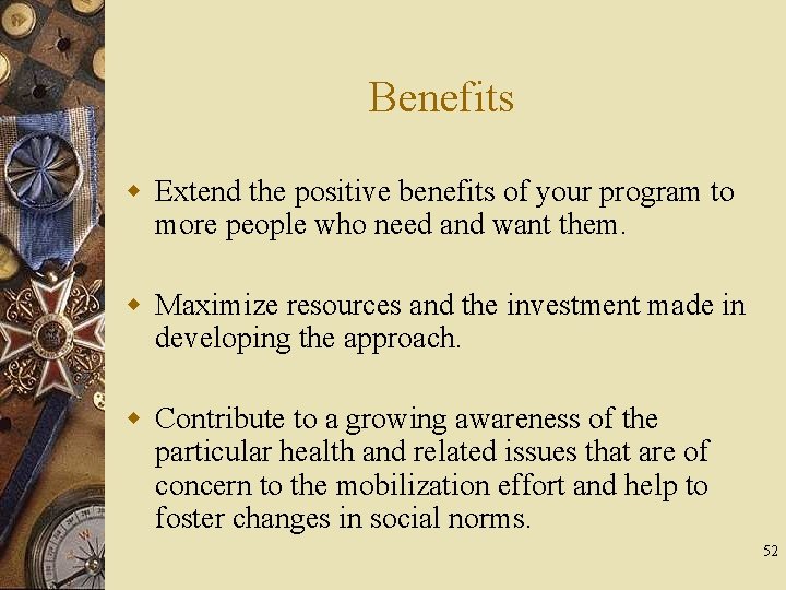 Benefits w Extend the positive benefits of your program to more people who need