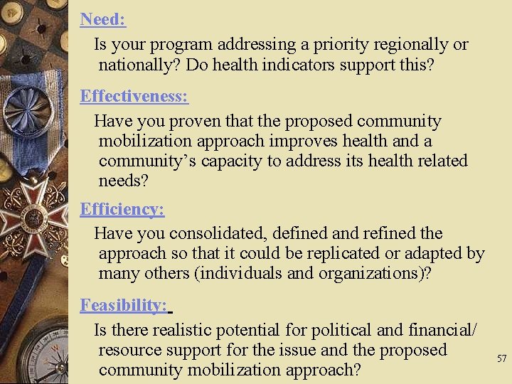 Need: Is your program addressing a priority regionally or nationally? Do health indicators support