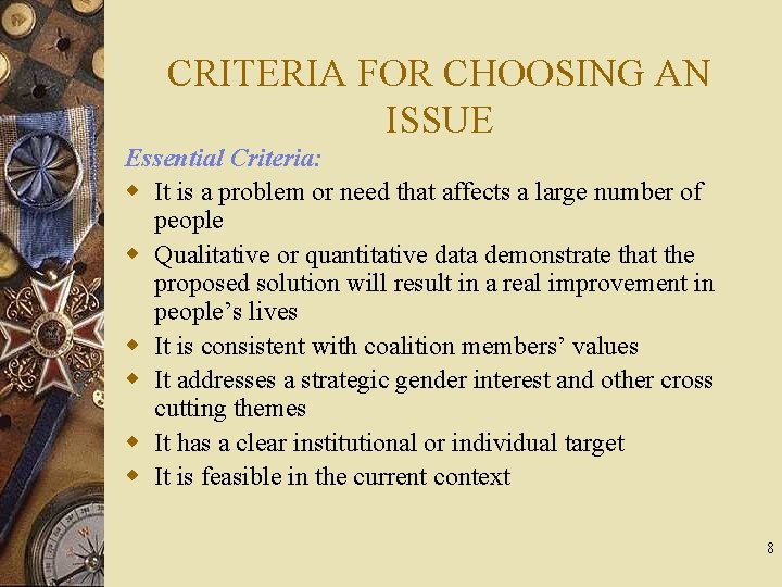 CRITERIA FOR CHOOSING AN ISSUE Essential Criteria: w It is a problem or need