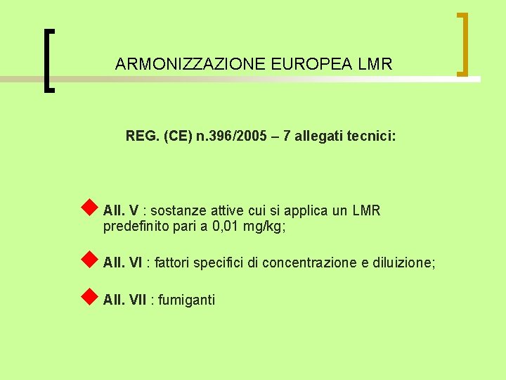 ARMONIZZAZIONE EUROPEA LMR REG. (CE) n. 396/2005 – 7 allegati tecnici: u All. V