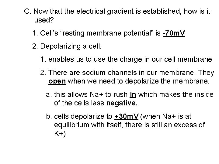 C. Now that the electrical gradient is established, how is it used? 1. Cell’s