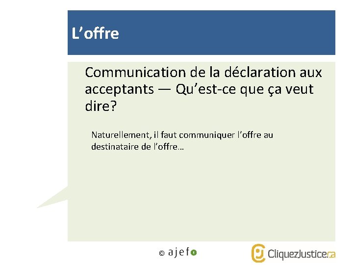 L’offre Communication de la déclaration aux acceptants — Qu’est-ce que ça veut dire? Naturellement,