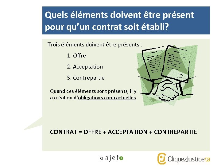 Quels éléments doivent être présent pour qu’un contrat soit établi? Trois éléments doivent être