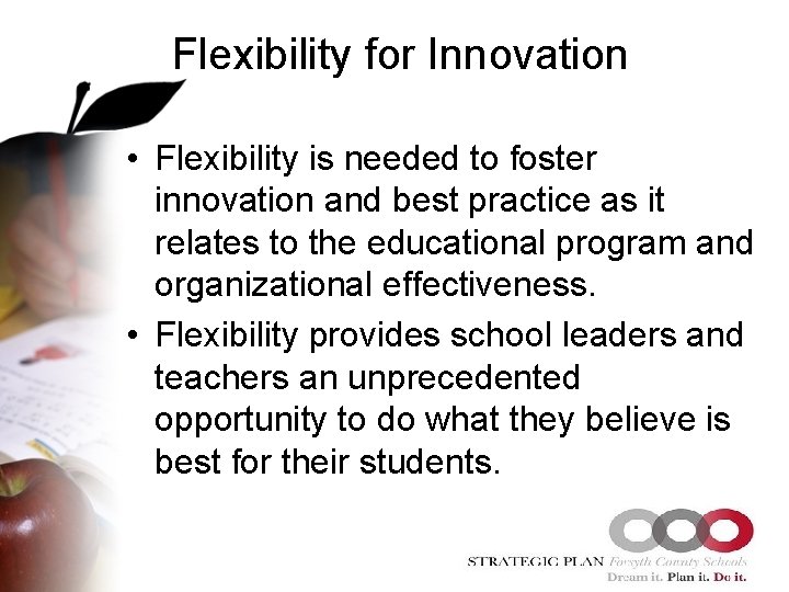 Flexibility for Innovation • Flexibility is needed to foster innovation and best practice as