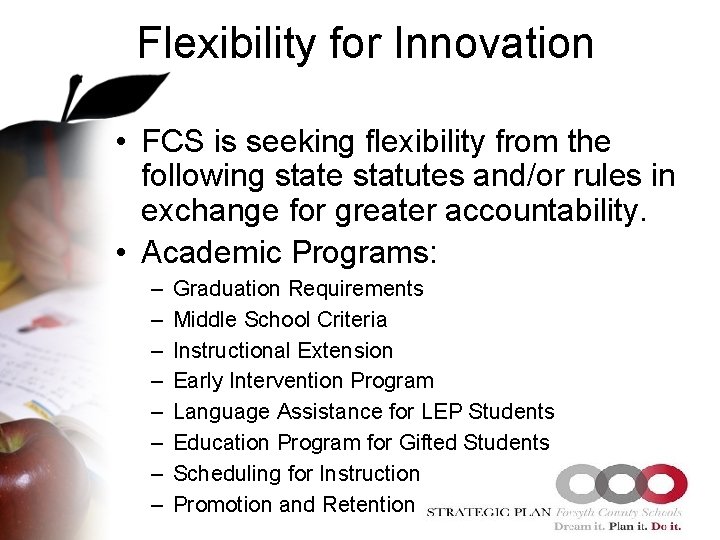 Flexibility for Innovation • FCS is seeking flexibility from the following state statutes and/or