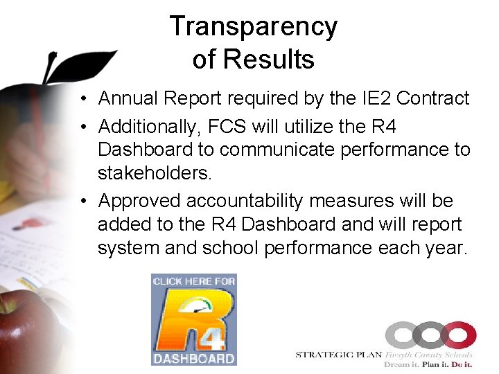 Transparency of Results • Annual Report required by the IE 2 Contract • Additionally,