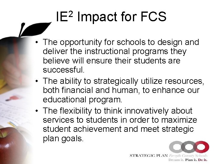 2 IE Impact for FCS • The opportunity for schools to design and deliver