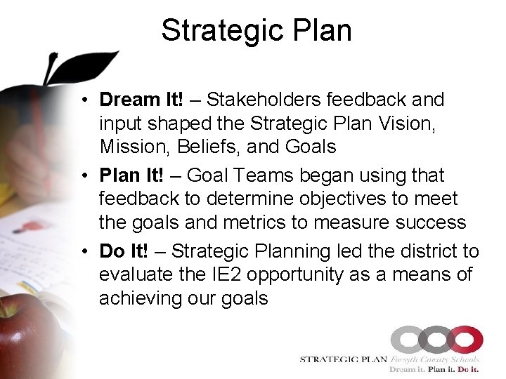 Strategic Plan • Dream It! – Stakeholders feedback and input shaped the Strategic Plan