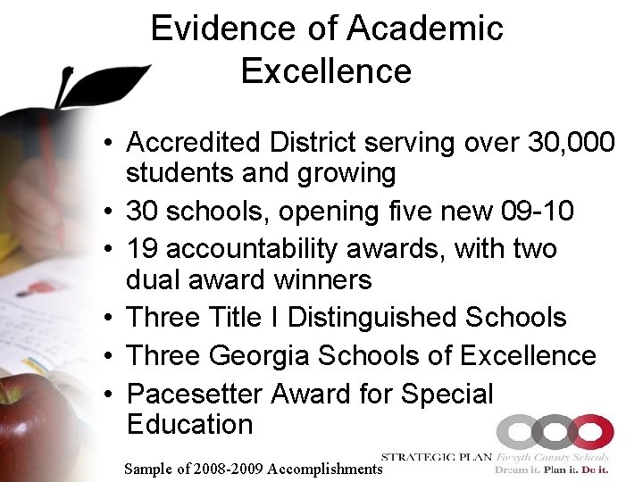 Evidence of Academic Excellence • Accredited District serving over 30, 000 students and growing