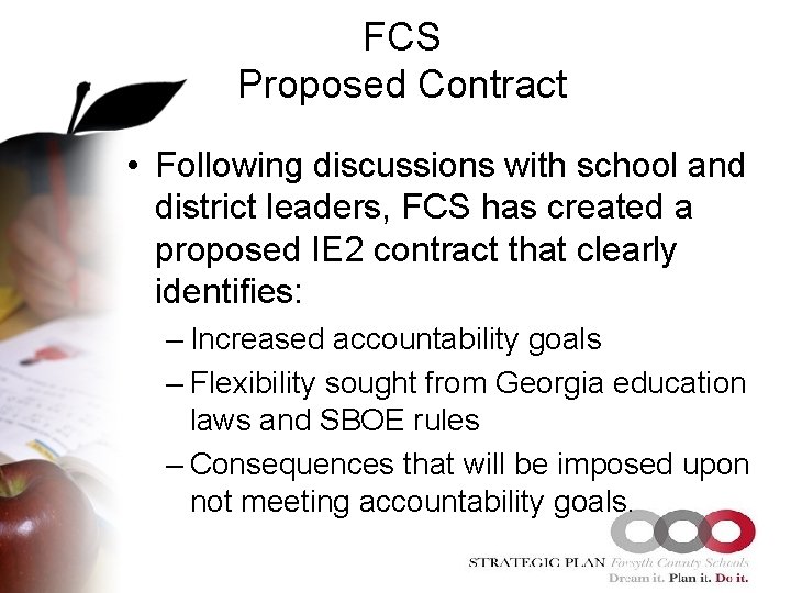 FCS Proposed Contract • Following discussions with school and district leaders, FCS has created