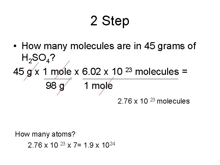 2 Step • How many molecules are in 45 grams of H 2 SO