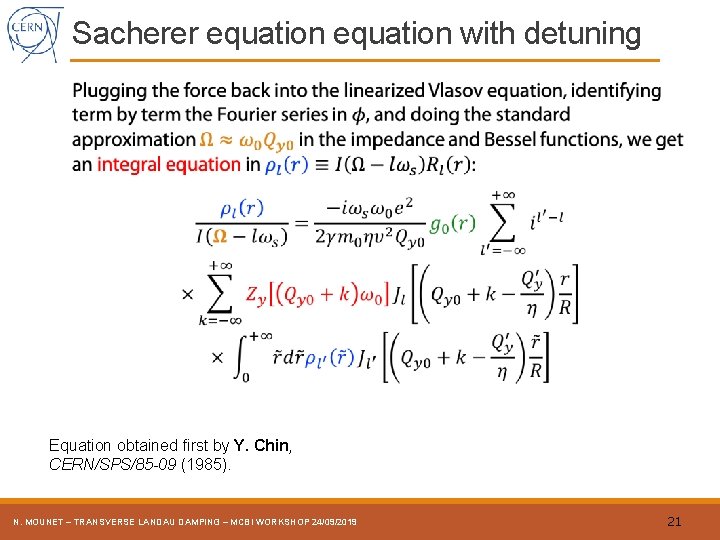 Sacherer equation with detuning Equation obtained first by Y. Chin, CERN/SPS/85 -09 (1985). N.