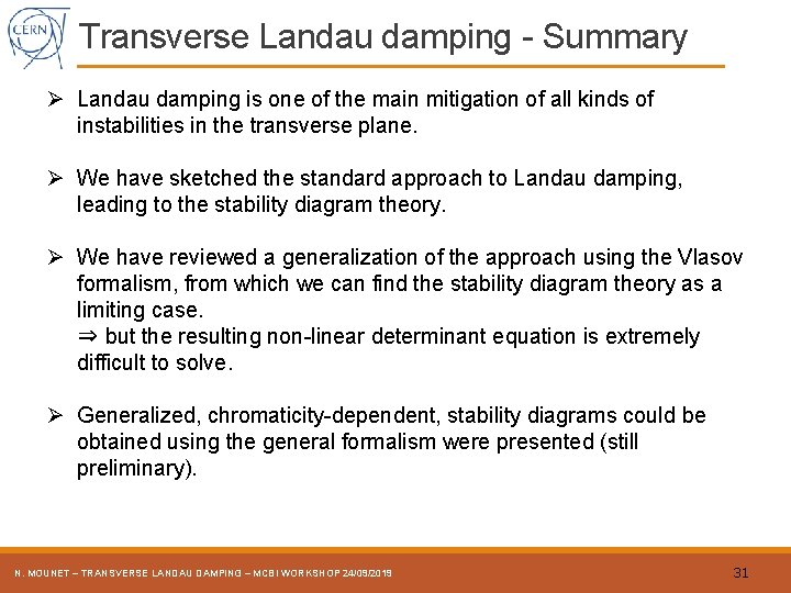 Transverse Landau damping - Summary Ø Landau damping is one of the main mitigation