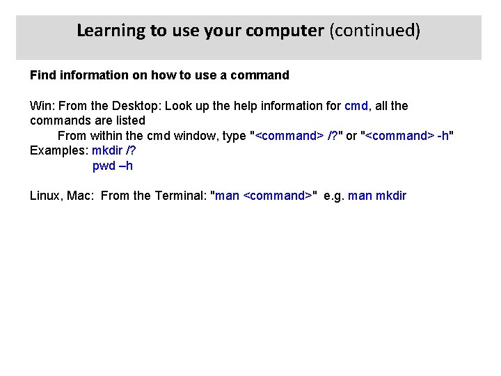 Learning to use your computer (continued) Find information on how to use a command