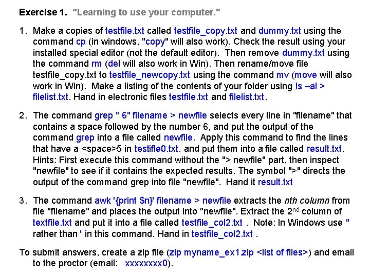 Exercise 1. "Learning to use your computer. " 1. Make a copies of testfile.