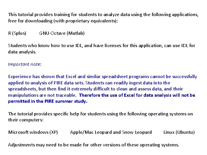 This tutorial provides training for students to analyze data using the following applications, free