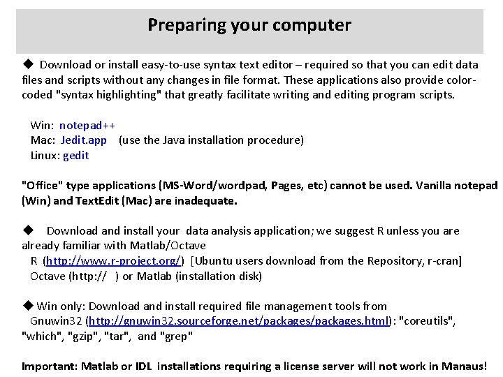 Preparing your computer Download or install easy-to-use syntax text editor – required so that