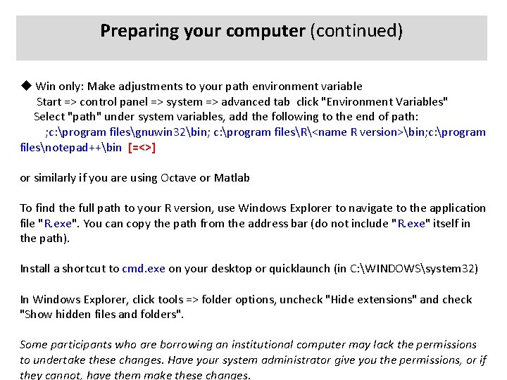 Preparing your computer (continued) Win only: Make adjustments to your path environment variable Start