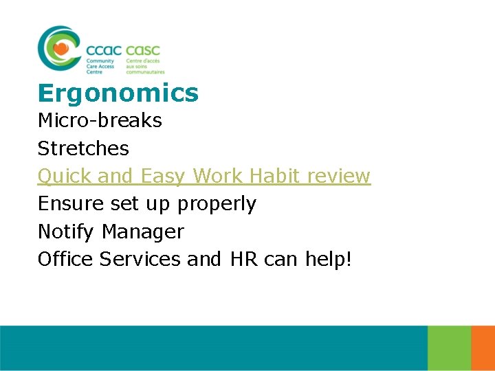 Ergonomics Micro-breaks Stretches Quick and Easy Work Habit review Ensure set up properly Notify