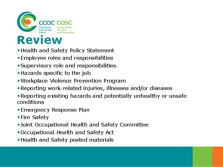 Review • Health and Safety Policy Statement • Employee roles and responsibilities • Supervisory