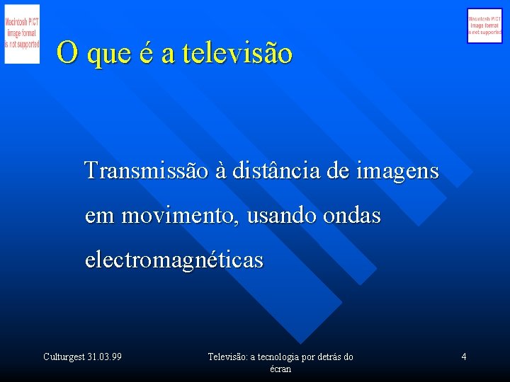 O que é a televisão Transmissão à distância de imagens em movimento, usando ondas