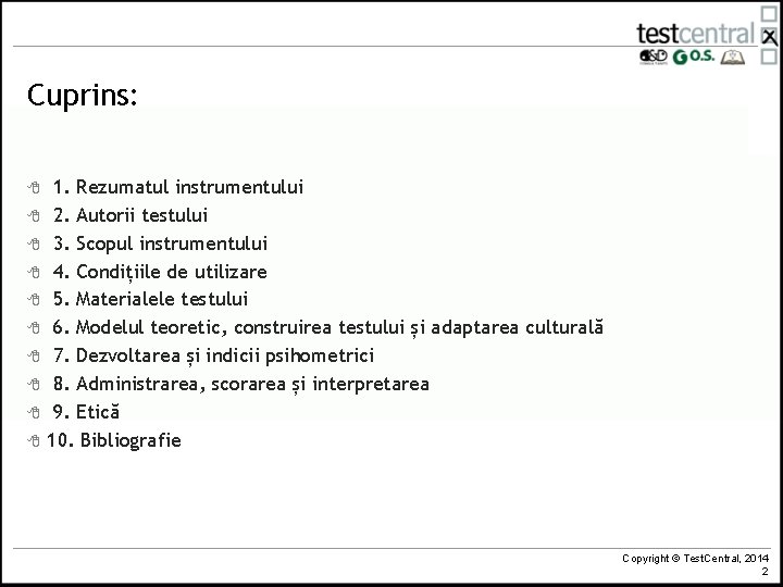 Cuprins: 8 8 8 8 8 1. Rezumatul instrumentului 2. Autorii testului 3. Scopul