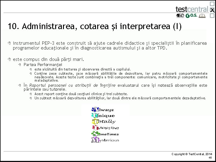 10. Administrarea, cotarea și interpretarea (I) 8 instrumentul PEP-3 este construit să ajute cadrele