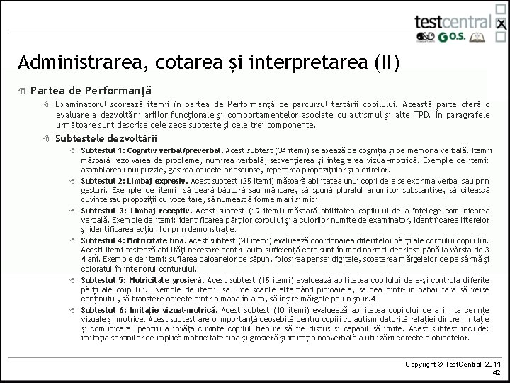 Administrarea, cotarea și interpretarea (II) 8 Partea de Performanţă 8 Examinatorul scorează itemii în