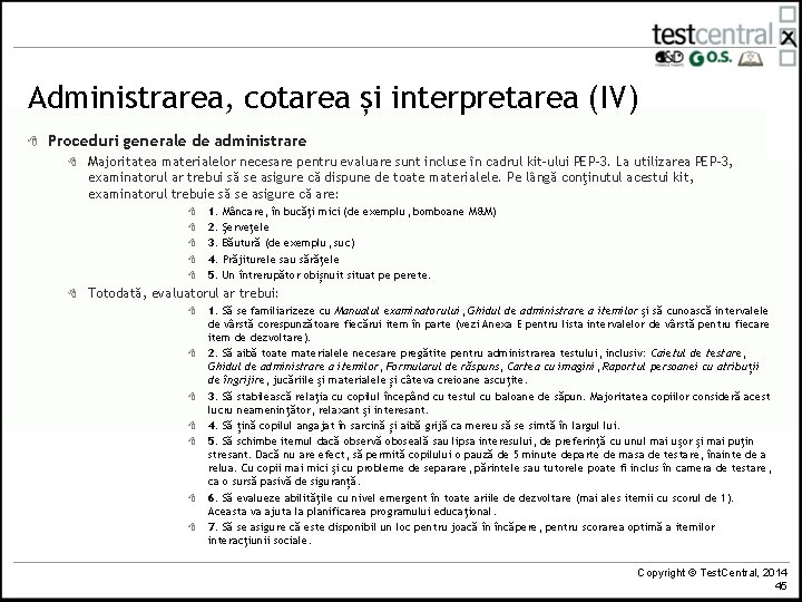 Administrarea, cotarea și interpretarea (IV) 8 Proceduri generale de administrare 8 Majoritatea materialelor necesare
