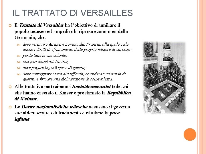 IL TRATTATO DI VERSAILLES Il Trattato di Versailles ha l’obiettivo di umiliare il popolo