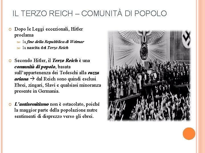 IL TERZO REICH – COMUNITÀ DI POPOLO Dopo le Leggi eccezionali, Hitler proclama la