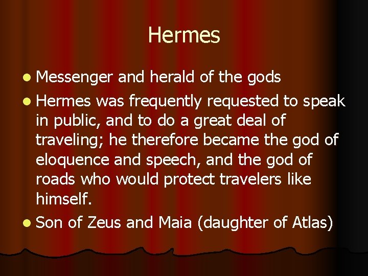 Hermes l Messenger and herald of the gods l Hermes was frequently requested to
